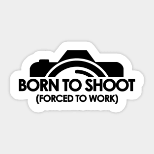 BORN TO SHOOT Sticker